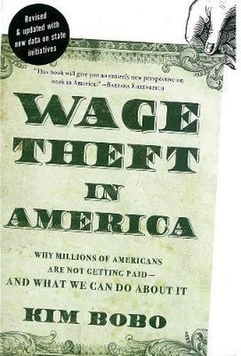 Cover image for Wage Theft America: Why Millions of Working Americans Are Not Getting paid - and What We Can Do About It