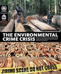 Cover image for Environmental crime crisis: threats to sustainable development from illegal exploitation and trade in wildlife and forest resources, a rapid response assessment