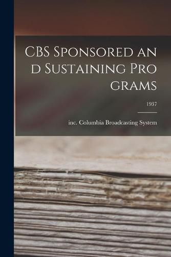 Cover image for CBS sponsored and sustaining programs; 1937