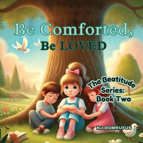 Cover image for Be Comforted, Be Loved