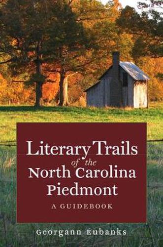 Cover image for Literary Trails of the North Carolina Piedmont: A Guidebook