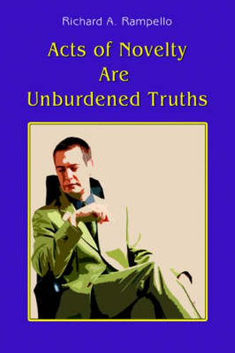 Cover image for Acts of Novelty Are Unburdened Truths