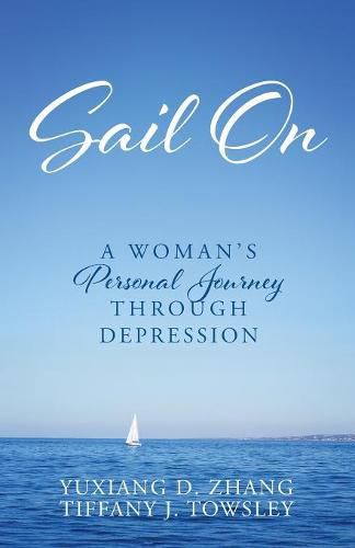 Cover image for Sail On: A Woman's Personal Journey Through Depression