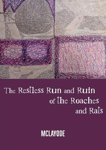 Cover image for The Restless Run and Ruin of the Roaches and Rats