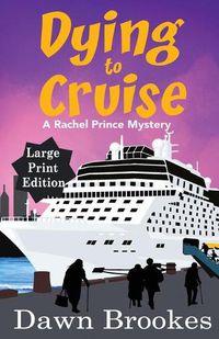 Cover image for Dying to Cruise Large Print Edition