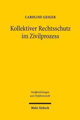 Cover image for Kollektiver Rechtsschutz im Zivilprozess: Die Gruppenklage zur Durchsetzung von Massenschaden und ihre Auswirkungen