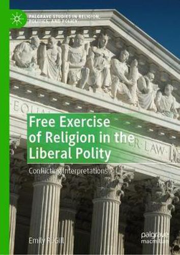 Free Exercise of Religion in the Liberal Polity: Conflicting Interpretations