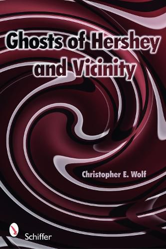 Cover image for Ghosts of Hershey and Vicinity