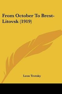 Cover image for From October to Brest-Litovsk (1919)