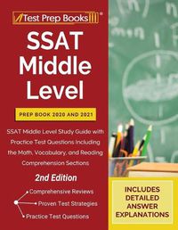 Cover image for SSAT Middle Level Prep Book 2020 and 2021: SSAT Middle Level Study Guide with Practice Test Questions Including the Math, Vocabulary, and Reading Comprehension Sections [2nd Edition]