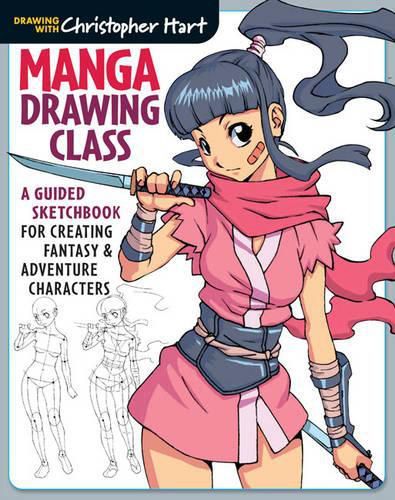 Manga Drawing Class: A Guided Sketchbook for Creating Fantasy & Adventure Characters