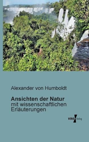 Cover image for Ansichten der Natur: mit wissenschaftlichen Erlauterungen