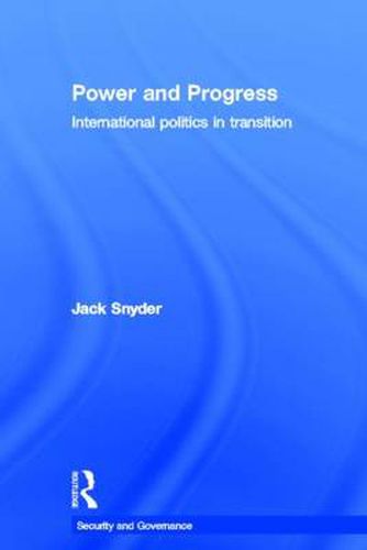 Cover image for Power and Progress: International Politics in Transition