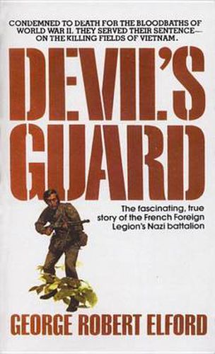 Cover image for Devil's Guard: The Fascinating, True Story of the French Foreign Legion's Nazi Battalion