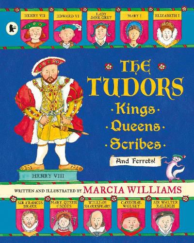 Cover image for The Tudors: Kings, Queens, Scribes and Ferrets!