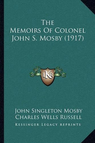 The Memoirs of Colonel John S. Mosby (1917)