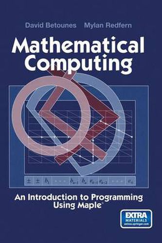 Cover image for Mathematical Computing: An Introduction to Programming Using Maple (R)