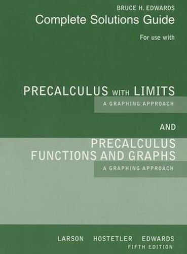 Complete Solutions Guide (Print) for Larson/Hostetler/Edwards'  Precalculus with Limits: A Graphing Approach, AP* Edition, 5th