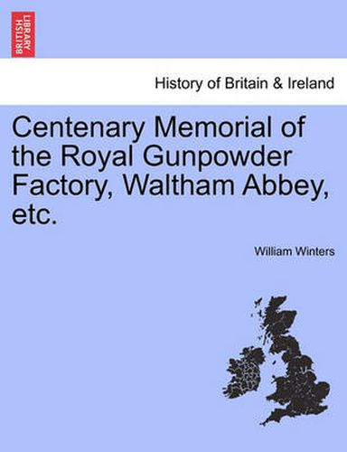 Cover image for Centenary Memorial of the Royal Gunpowder Factory, Waltham Abbey, Etc.