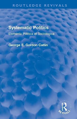 Cover image for Systematic Politics: Elementa Politica et Sociologica