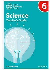 Cover image for Oxford International Primary Science: Second Edition: Teacher's Guide 6