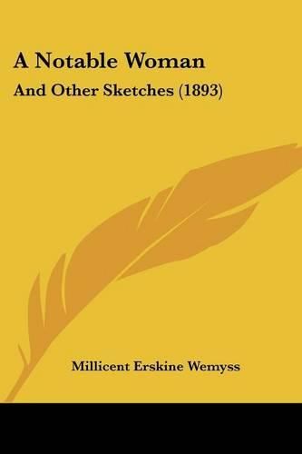 Cover image for A Notable Woman: And Other Sketches (1893)