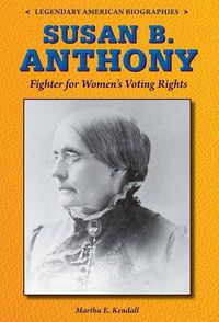 Cover image for Susan B. Anthony: Fighter for Women's Voting Rights