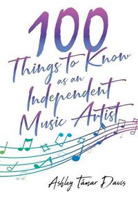 Cover image for 100 Things to Know as an Independent Music Artist