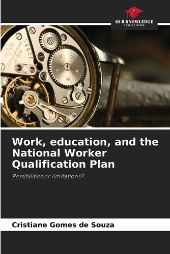 Cover image for Work, education, and the National Worker Qualification Plan