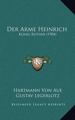 Cover image for Der Arme Heinrich: Konig Rother (1904)