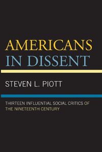 Cover image for Americans in Dissent: Thirteen Influential Social Critics of the Nineteenth Century