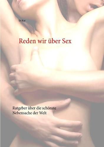 Cover image for Reden wir uber Sex: Ratgeber uber die schoenste Nebensache der Welt