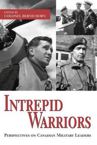 Cover image for Intrepid Warriors: Perspectives on Canadian Military Leaders