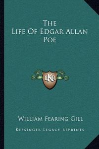 Cover image for The Life of Edgar Allan Poe