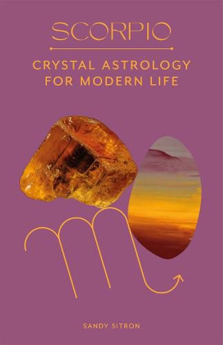 Cover image for Scorpio: Crystal Astrology for Modern Life