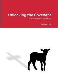 Cover image for Unlocking the Covenant