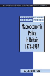 Cover image for Macroeconomic Policy in Britain 1974-1987