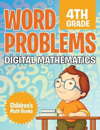 Cover image for Word Problems 4th Grade: Digital Mathematics Children's Math Books