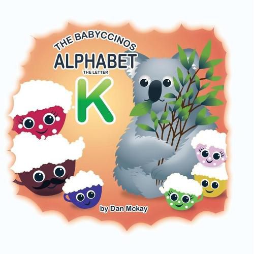 Cover image for The Babyccinos Alphabet The Letter K