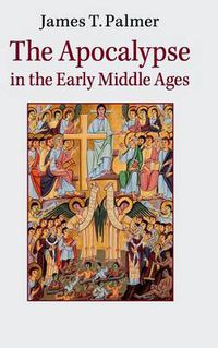 Cover image for The Apocalypse in the Early Middle Ages