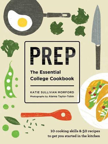 Prep: The Essential College Cookbook