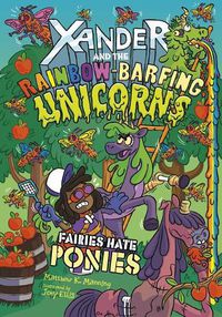 Cover image for Fairies Hate Ponies (Xander and the Rainbow-Barfing Unicorns)