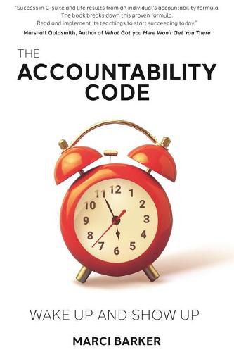 Cover image for The Accountability Code: Wake Up and Show Up