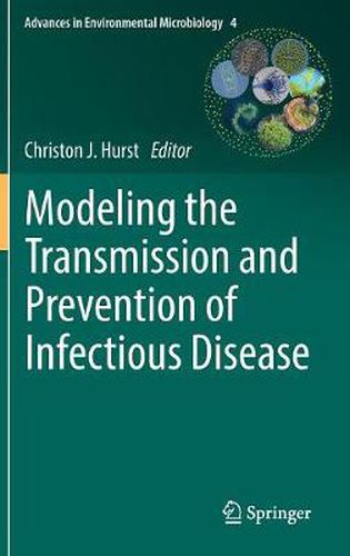 Cover image for Modeling the Transmission and Prevention of Infectious Disease