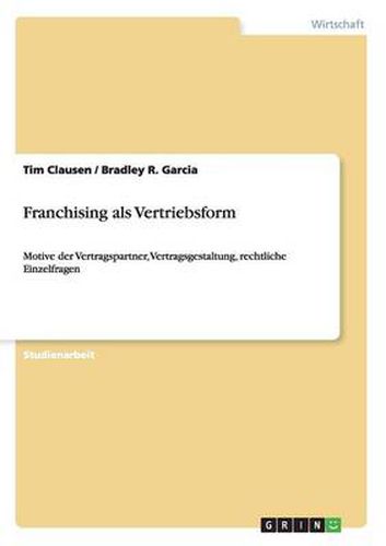 Cover image for Franchising als Vertriebsform: Motive der Vertragspartner, Vertragsgestaltung, rechtliche Einzelfragen