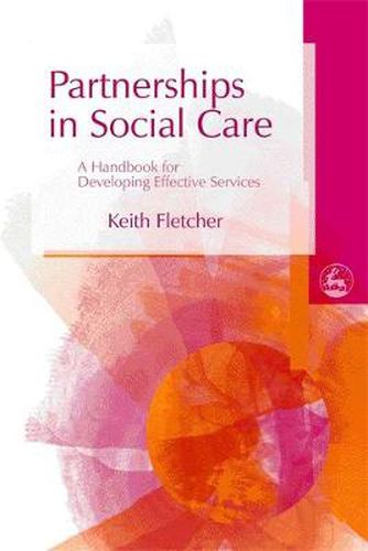 Cover image for Partnerships in Social Care: A Handbook for Developing Effective Services