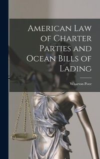 Cover image for American Law of Charter Parties and Ocean Bills of Lading