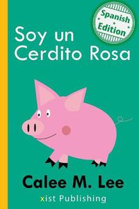 Cover image for Soy un Cerdito Rosa