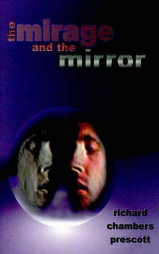 Cover image for The Mirage and the Mirror: Thoughts on the Nature of Anomalies in Consciousness