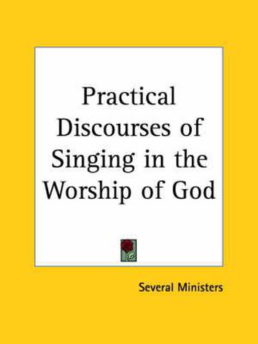 Cover image for Practical Discourses of Singing in the Worship of God (1708)